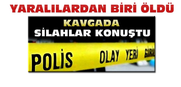 Konya'daki Silahlı Kavga-Yaralılardan Biri Öldü