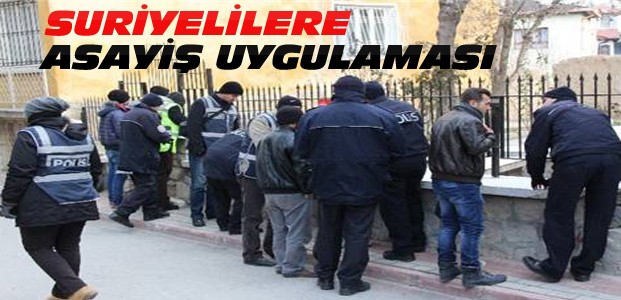 Konya'daki Suriyelilere 250 Polislik Asayiş Uygulaması