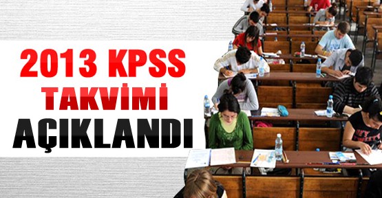 KPSS 2013 Sınav ve Yerleştirme Takvimi Açıklandı