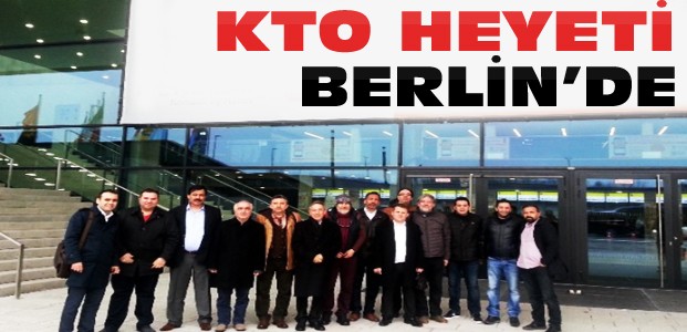 KTO Heyeti Berlin Turizm Fuarına Katıldı