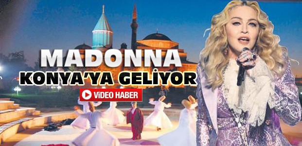 Madonna Konya'ya Gelecek-VİDEO HABER