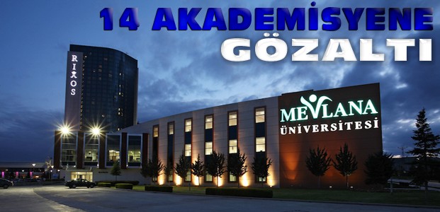 Mevlana Üniversitesi Hocalarına Operasyon:14 Gözaltı
