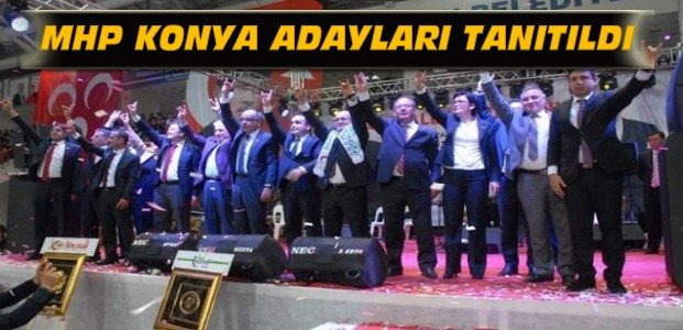 MHP Konya'da Adaylarını Tanıttı