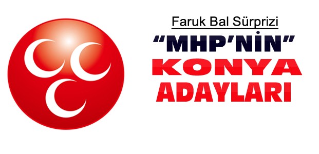 MHP'nin Konya Milletvekili Adayları