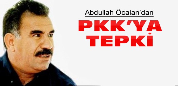 Öcalan'dan PKK'ya Sert Tepki
