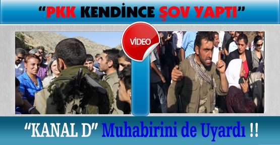 PKK'dan Kanal D'ye Uyarı !