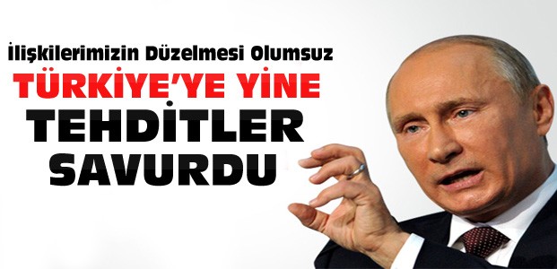 Putin'den Türkiye İle İlgili Yeni Açıklamalar