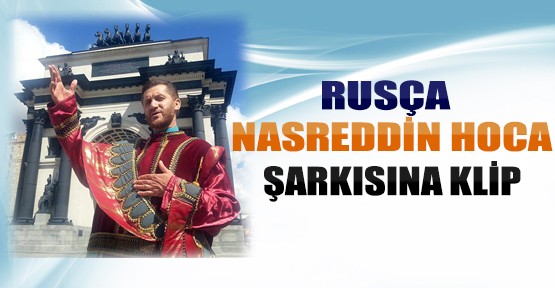 Rusça Nasreddin Hoca Şarkısına Klip
