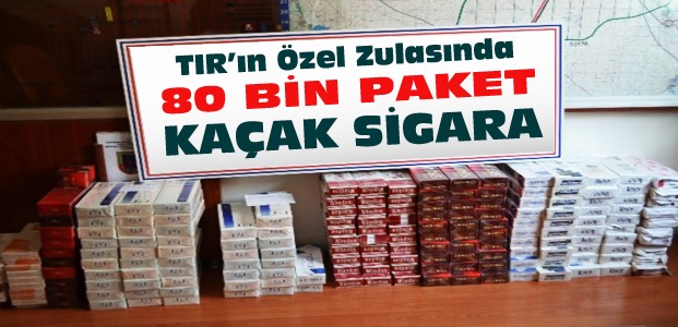 TIR'ın Özel Zulasında 80 Bin Paket Kaçak Sigara