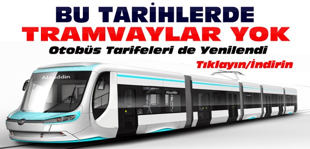 Konya'da Bu Tarihte Tramvaylar Çalışmayacak