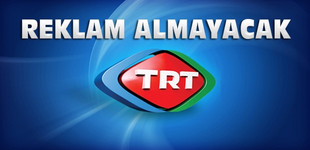 TRT'den Reklam Almama Kararı