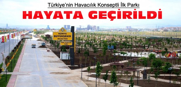 Türkiye'nin Havacılık Konseptli İlk Parkı