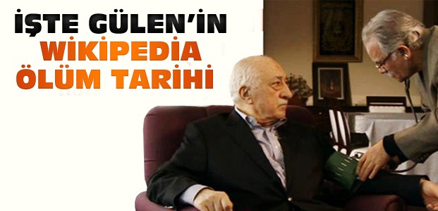 Wikipedia Gülen'in Ölüm Tarihini Yayınladı