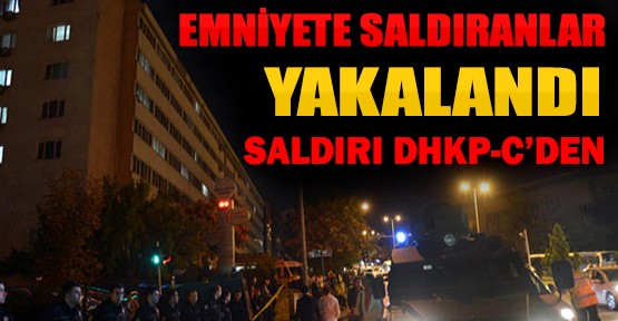 Ankara Emniyet Müdürlüğüne ve Polisevine Saldıranlar Yakalandı
