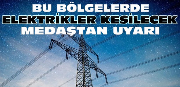 Konya'da Bu Bölgelerde Elektrik Kesintisi Var