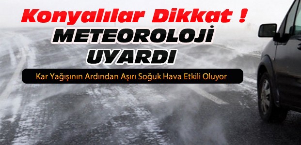 Konya'da Havalar Soğudu-Meteoroloji Uyardı