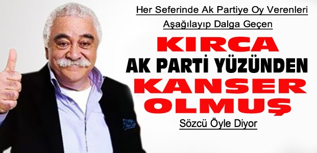 Levent Kırca'yı AK Parti Kanser Etmiş
