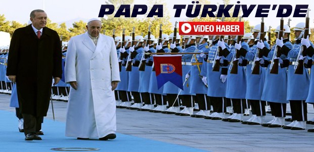 Papa'nın Türkiye Ziyareti-VİDEO